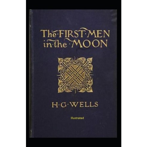 (영문도서) The First Men in The Moon Illustrated Paperback, Independently Published, English, 9798462262678