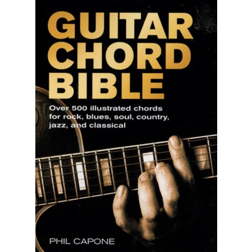 Guitar Chord Bible: Over 500 Illustrated Chords for Rock Blues Soul Country Jazz and Classical, Chartwell Books