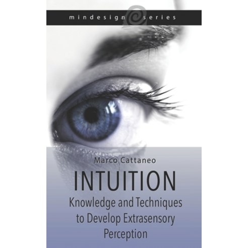 Intuition: Knowledge and Techniques to Develop Extrasensory Perception Paperback, Independently Published