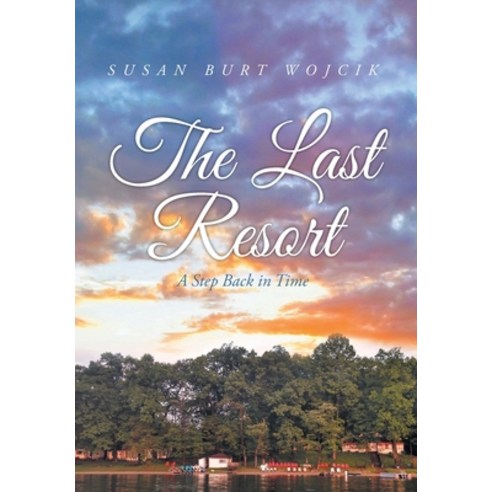 (영문도서) The Last Resort: A Step Back in Time Hardcover, Christian Faith Publishing,..., English, 9781098074166