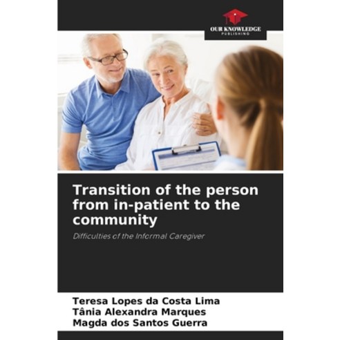 (영문도서) Transition of the person from in-patient to the community Paperback, Our Knowledge Publishing, English, 9786205244821