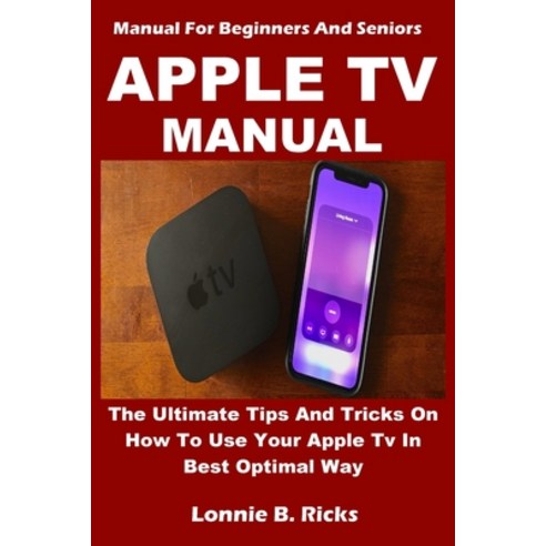 Apple TV Manual Paperback, Amoley Publishing, English, 9781954634060