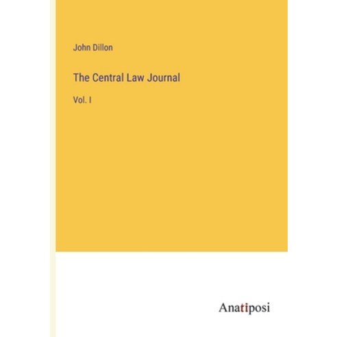 (영문도서) The Central Law Journal: Vol. I Paperback, Anatiposi Verlag, English, 9783382507602
