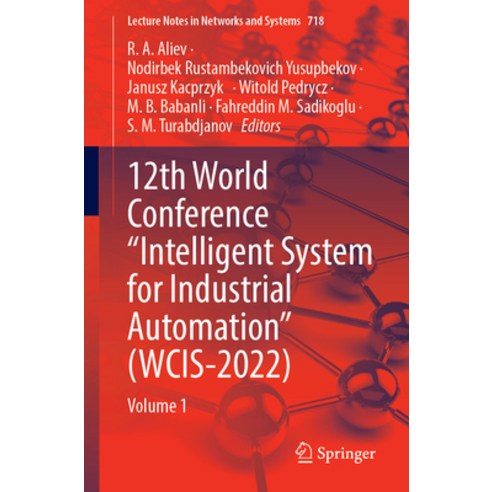 (영문도서) 12th World Conference "Intelligent System for Industrial Automation" (Wcis-2022): Volume 1 Paperback, Springer, English, 9783031515200