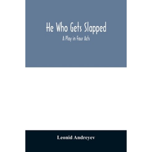 (영문도서) He who gets slapped; a play in four acts Paperback, Alpha Edition, English, 9789354010835