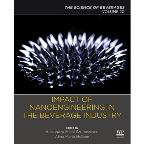 (영문도서) Nanoengineering in the Beverage Industry: Volume 20: The Science of Beverages Paperback, Academic Press, English, 9780128166772