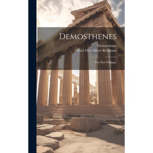 (영문도서) Demosthenes: The First Philippic Hardcover, Legare Street Press, English, 9781019516751