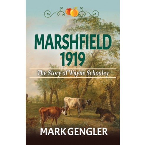 (영문도서) Marshfield 1919: The Story of Wayne Schooley Paperback, Soul Fire Press, English, 9781944072735