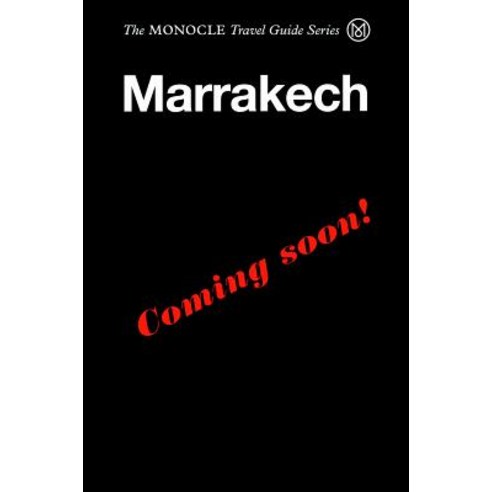 The Monocle Travel Guide to Marrakech Tangier + Casablanca Hardcover, Gestalten, English, 9783899559729