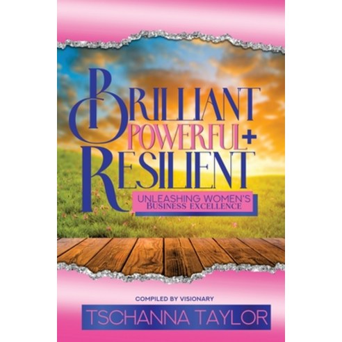 (영문도서) Brilliant Powerful & Resilient: Unleashing Women''s Business Excellence: Unleashing Women''s:... Paperback, Emerald Tree Press, English, 9781732439290
