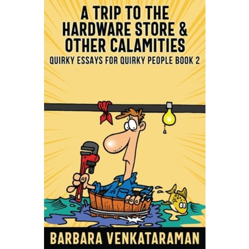 (영문도서) A Trip to the Hardware Store And Other Calamities Paperback, Next Chapter, English, 9784867523322