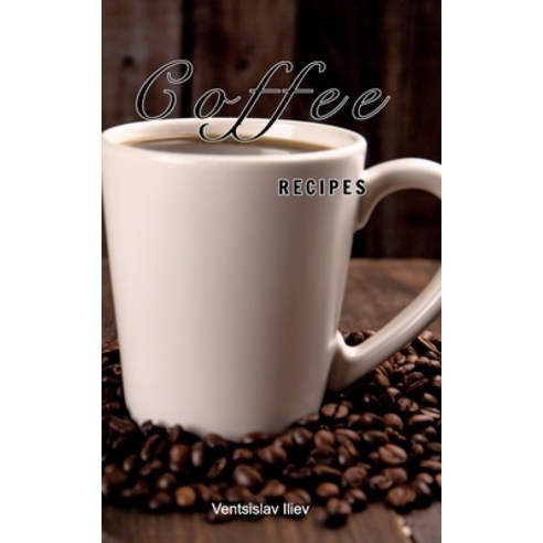 (영문도서) Coffee recipes Paperback, Blurb, English, 9781006416033