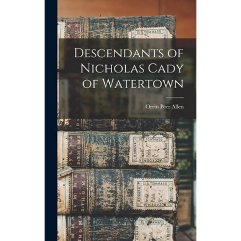 (영문도서) Descendants of Nicholas Cady of Watertown Hardcover, Legare Street Press, English, 9781015711785