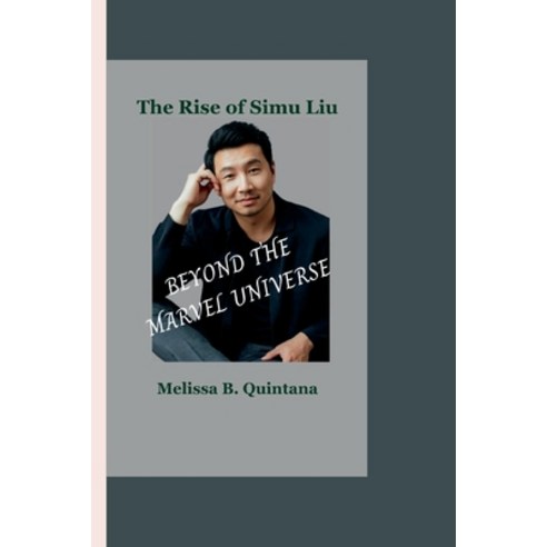 (영문도서) Beyond the Marvel Universe: The Rise of Simu Liu Paperback, Independently Published, English, 9798857077238