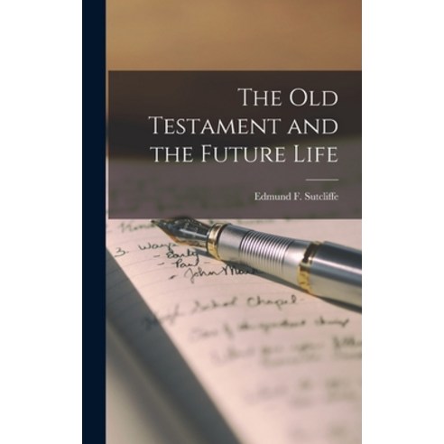 (영문도서) The Old Testament and the Future Life Hardcover, Hassell Street Press, English, 9781014257314