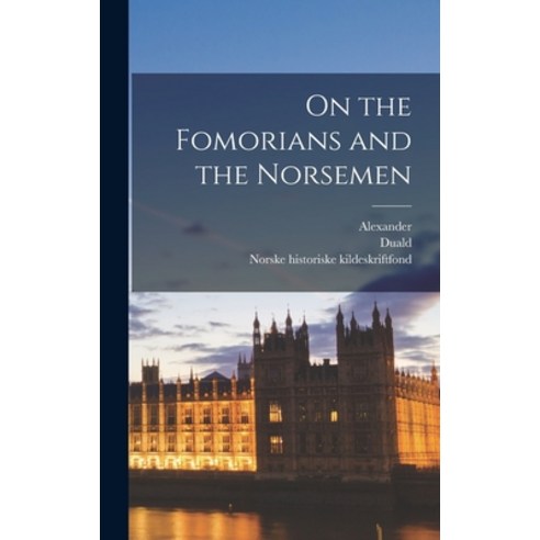 (영문도서) On the Fomorians and the Norsemen Hardcover, Legare Street Press, English, 9781016305488