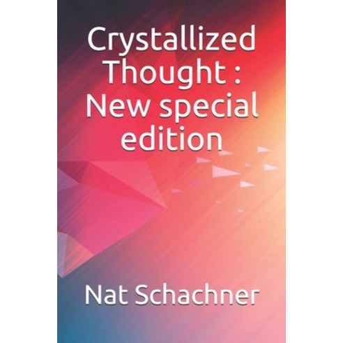 Crystallized Thought: New special edition Paperback, Independently Published