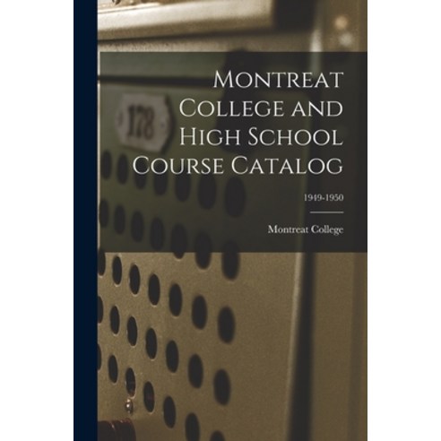 (영문도서) Montreat College and High School Course Catalog; 1949-1950 Paperback, Hassell Street Press, English, 9781015263703