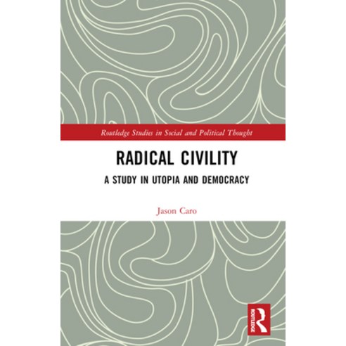 (영문도서) Radical Civility: A Study in Utopia and Democracy Hardcover, Routledge, English, 9781032346472