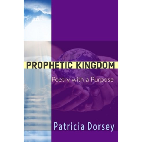 Prophetic Kingdom: Poetry with a Purpose Paperback, Empower Me Books