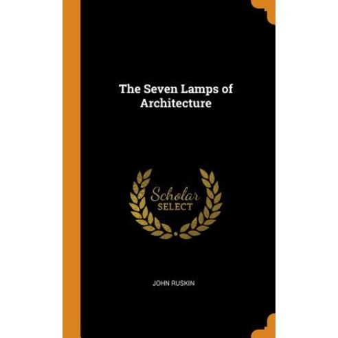 (영문도서) The Seven Lamps of Architecture Hardcover, Franklin Classics, English, 9780342332953