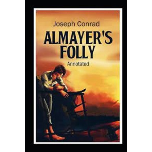 (영문도서) Almayer''s Folly Annotated Paperback, Independently Published, English, 9798423341169