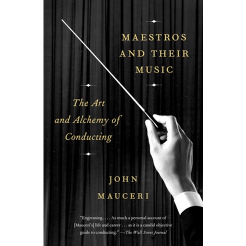 (영문도서) Maestros and Their Music: The Art and Alchemy of Conducting Paperback, Vintage, English, 9781101973608