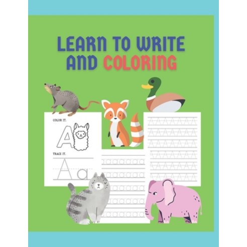 Learn To Write And Coloring: Animals alphabet coloring book with letter tracing pages. Preschool le... Paperback, Independently Published, English, 9798577216658