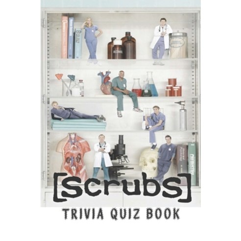 Scrubs: Trivia Quiz Book Paperback, Independently Published, English, 9798733901916