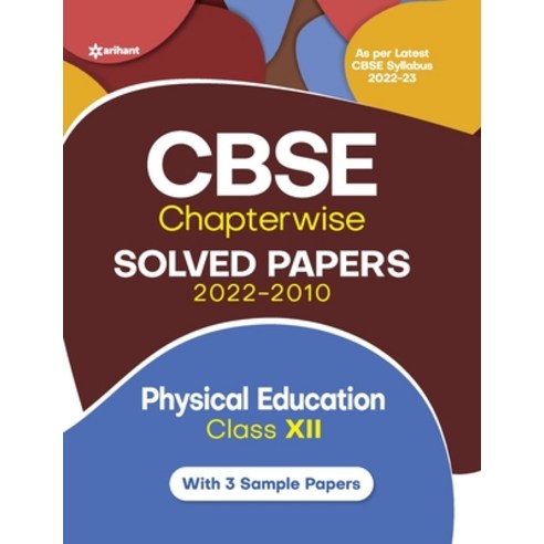 (영문도서) CBSE Physical education Chapterwise Solved Papers Class 12 for 2023 Exam (As per Latest CBSE ... Paperback, Arihant Publication India L..., English, 9789326198684