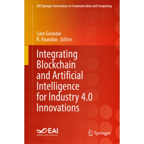 (영문도서) Integrating Blockchain and Artificial Intelligence for Industry 4.0 Innovations Hardcover, Springer, English, 9783031357503