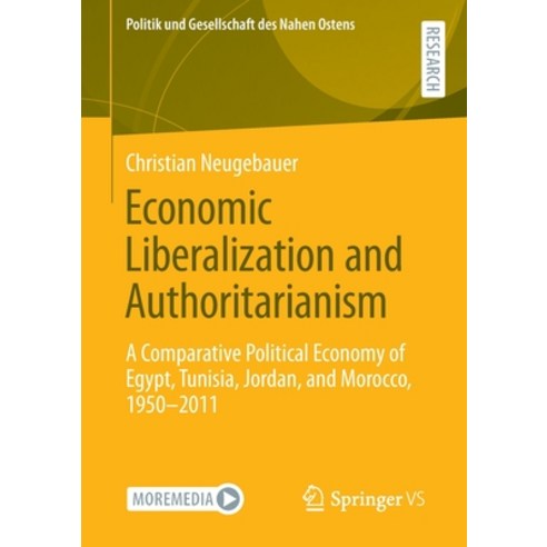 (영문도서) Economic Liberalization and Authoritarianism: A Comparative Political Economy of Egypt Tunis... Paperback, Springer vs, English, 9783658356385
