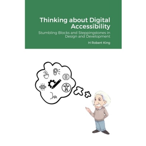 (영문도서) Thinking about Digital Accessibility: Stumbling Blocks and Steppingstones in Design and Devel... Paperback, Lulu.com, English, 9781300649687