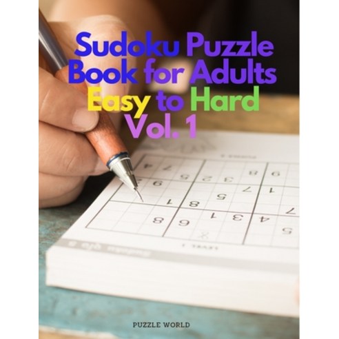 (영문도서) Sudoku Puzzle Book for Adults Easy to Hard Vol. 1 Paperback, Puzzle World, English, 9789749026427