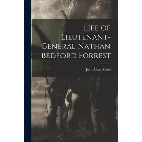 (영문도서) Life of Lieutenant-General Nathan Bedford Forrest Paperback, Legare Street Press, English, 9781015602748