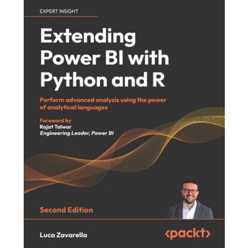 (영문도서) Extending Power BI with Python and R - Second Edition: Perform advanced analysis using the po... Paperback, Packt Publishing, English, 9781837639533