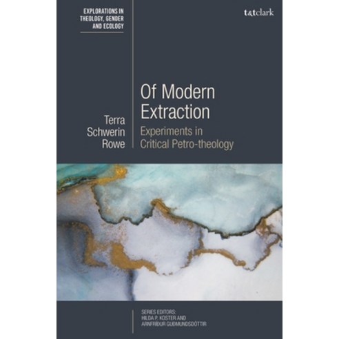 (영문도서) Of Modern Extraction: Experiments in Critical Petro-Theology Paperback, T&T Clark, English, 9780567708397