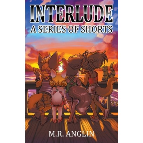 (영문도서) Interlude: A Series of Shorts Paperback, M.R. Anglin, English, 9798201522414