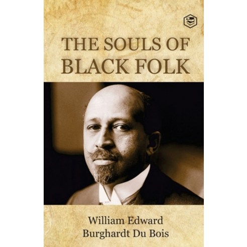 (영문도서) The Souls of Black Folk Paperback, Sanage Publishing House, English, 9789390896516