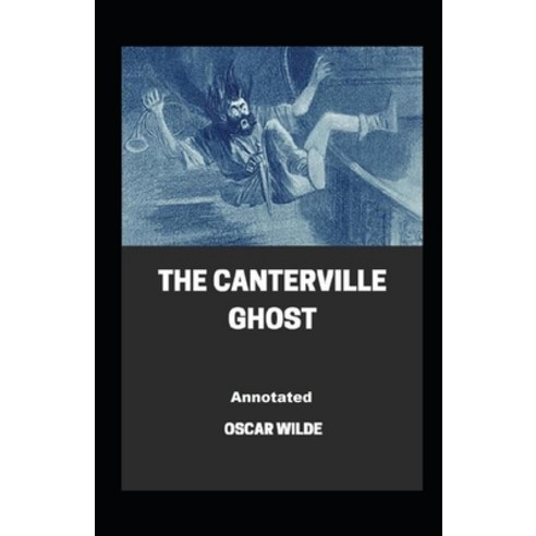 (영문도서) The Canterville Ghost Annotated Paperback, Independently Published, English, 9798507096244