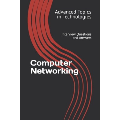 (영문도서) Computer Networking: Interview Questions and Answers Paperback, Independently Published, English, 9798395379184