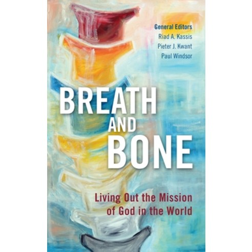 Breath and Bone: Living Out the Mission of God in the World Hardcover, Langham Global Library, English, 9781839731747