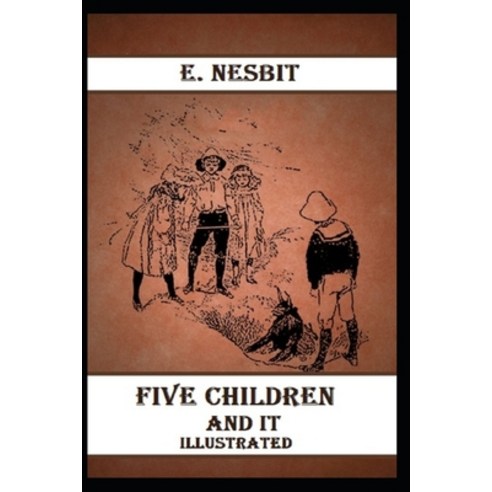 Five Children and It Illustrated Paperback, Independently Published, English, 9798592224249