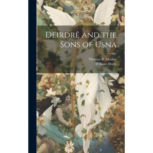 (영문도서) Deirdrê and the Sons of Usna Hardcover, Legare Street Press, English, 9781020678509