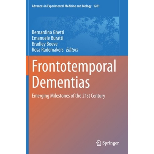 Frontotemporal Dementias: Emerging Milestones of the 21st Century Hardcover, Springer, English, 9783030511395