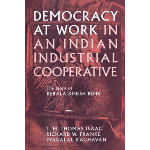 (영문도서) Democracy at Work in an Indian Industrial Cooperative Hardcover, ILR Press, English, 9780801433849