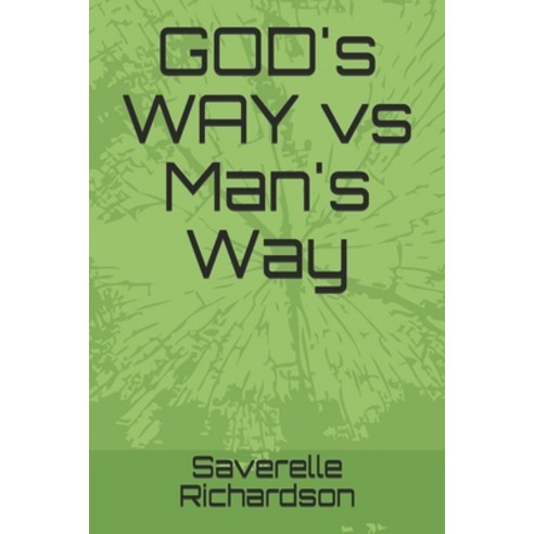 GOD''s WAY vs Man''s Way Paperback, Independently Published, English, 9798712712236