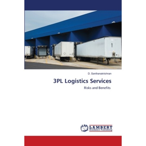 3PL Logistics Services Paperback, LAP Lambert Academic Publis..., English, 9786203583601