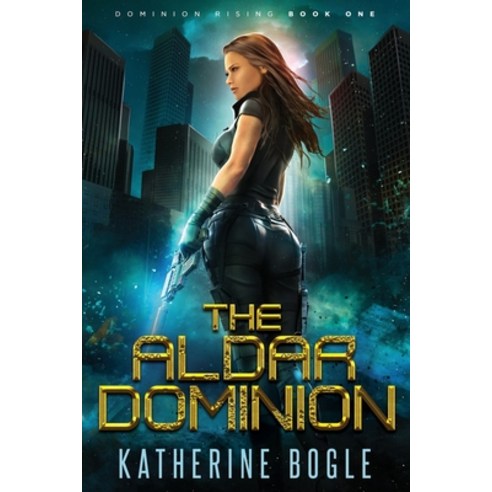 (영문도서) The Aldar Dominion: A Sci-Fi Dystopian Adventure Paperback, Independently Published, English, 9798594684539