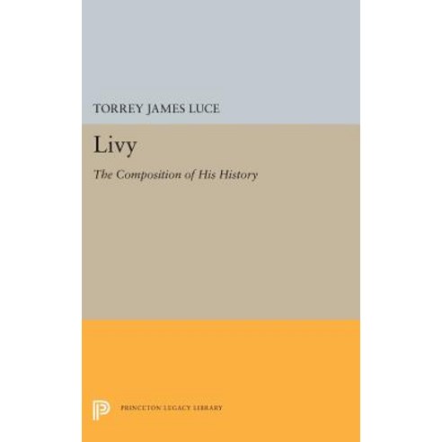 Livy: The Composition of His History Hardcover, Princeton University Press